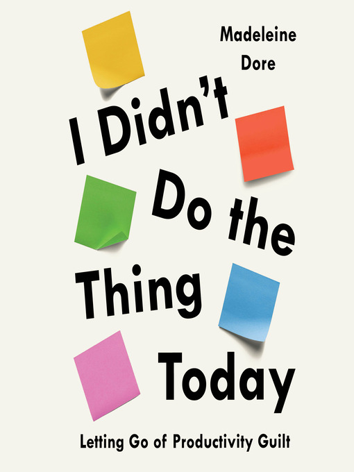 Title details for I Didn't Do the Thing Today by Madeleine Dore - Wait list